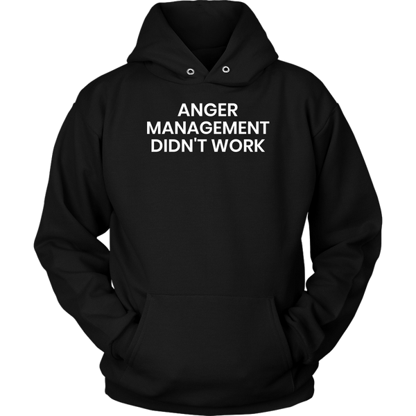 Anger Management- Shirts, Long Sleeve, Hoodie, Tanks, Sweatshirt