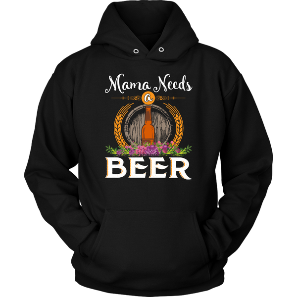 Mama Needs a Beer- Shirts, Long Sleeve, Hoodie, Tanks, Sweatshirt