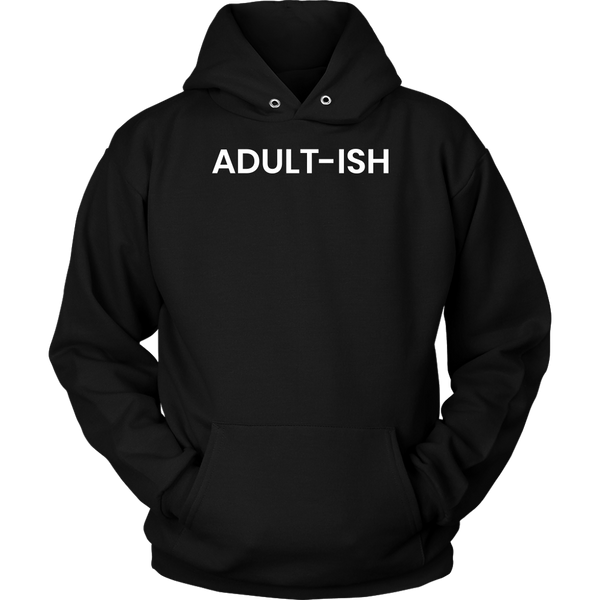 Adultish- Shirts, Long Sleeve, Hoodie, Tanks, Sweatshirt