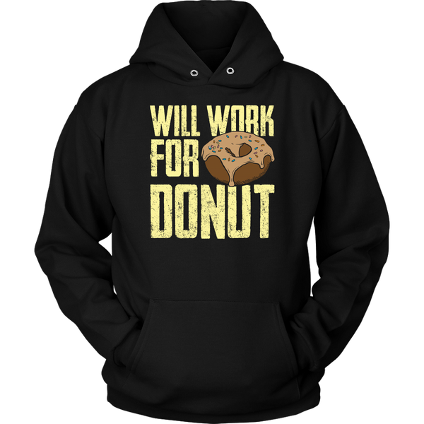 Will Work for Donut- Shirts, Long Sleeve, Hoodie, Tanks, Sweatshirt