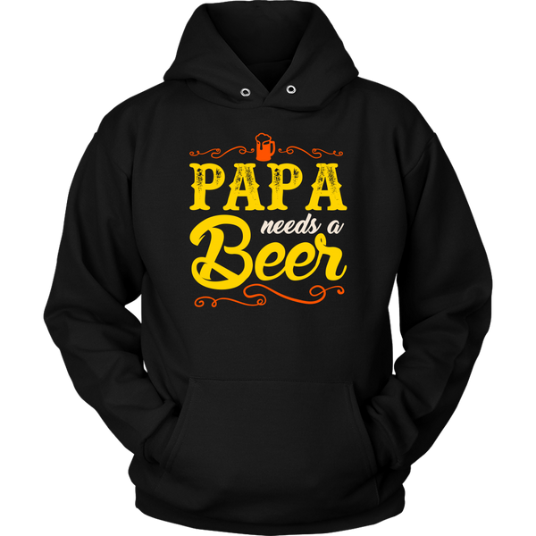 Papa Needs a Beer- Shirts, Long Sleeve, Hoodie, Tanks, Sweatshirt