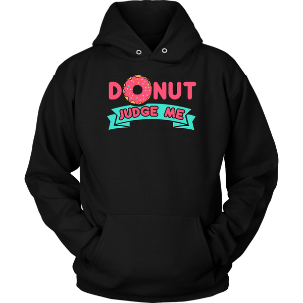 Donut Judge Me- Shirts, Long Sleeve, Hoodie, Tanks, Sweatshirt