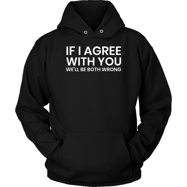 If I Agree- Shirts, Long Sleeve, Hoodie, Tanks, Sweatshirt