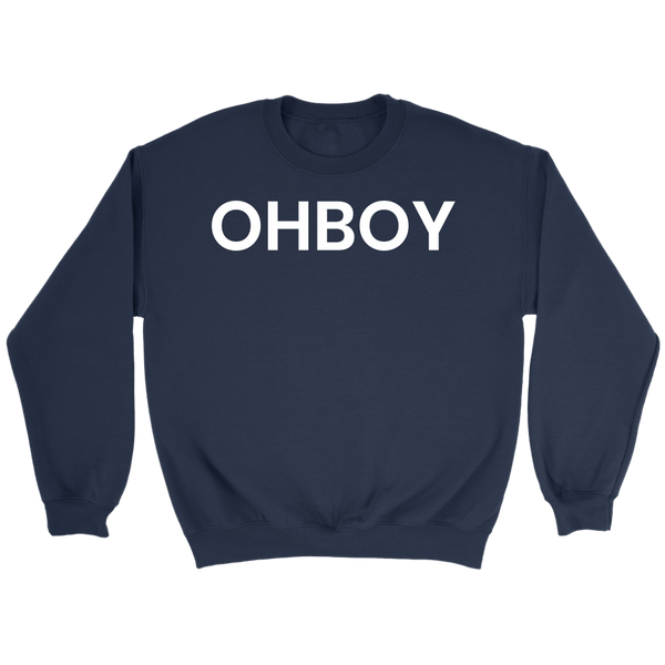 Ohboy- Shirts, Long Sleeve, Hoodie, Tanks, Sweatshirt