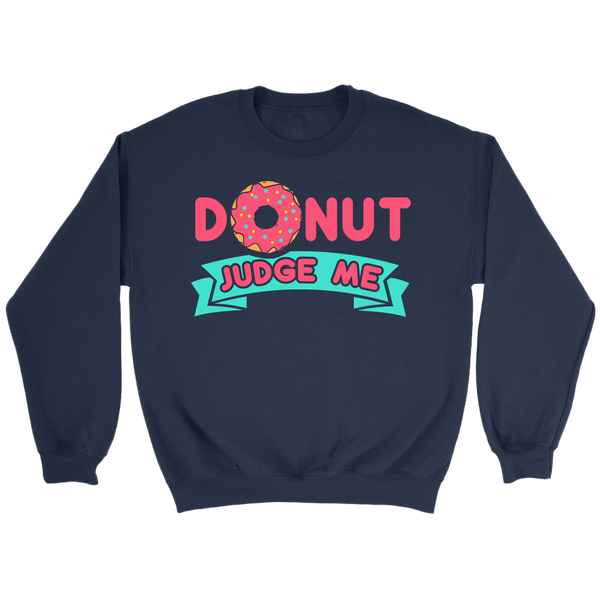 Donut Judge Me- Shirts, Long Sleeve, Hoodie, Tanks, Sweatshirt