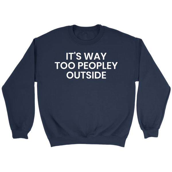 Too Peopley- Shirts, Long Sleeve, Hoodie, Tanks, Sweatshirt