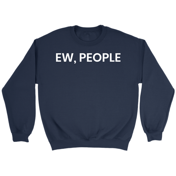 Ew People- Shirts, Long Sleeve, Hoodie, Tanks, Sweatshirt