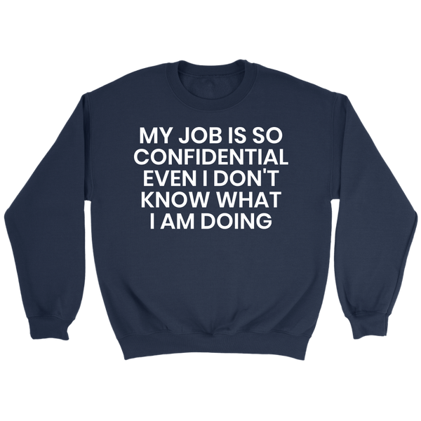 Confidential Job- Shirts, Long Sleeve, Hoodie, Tanks, Sweatshirt