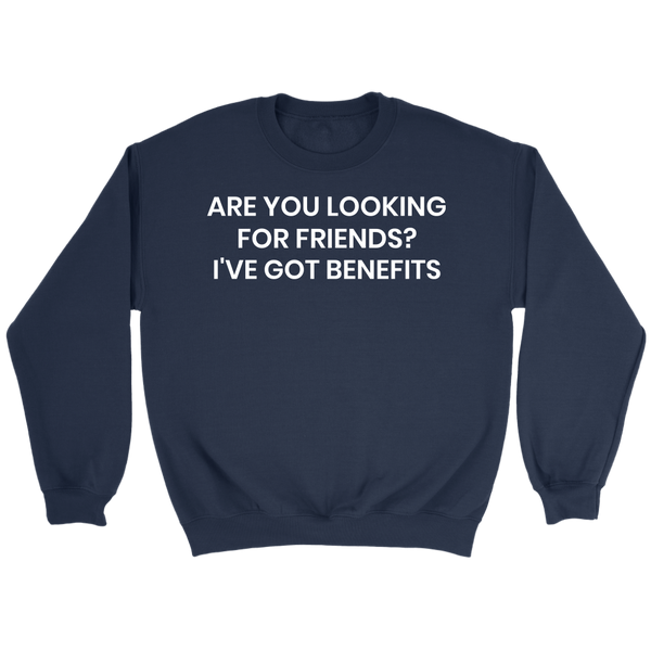 I've Got Benefits- Shirts, Long Sleeve, Hoodie, Tanks, Sweatshirt