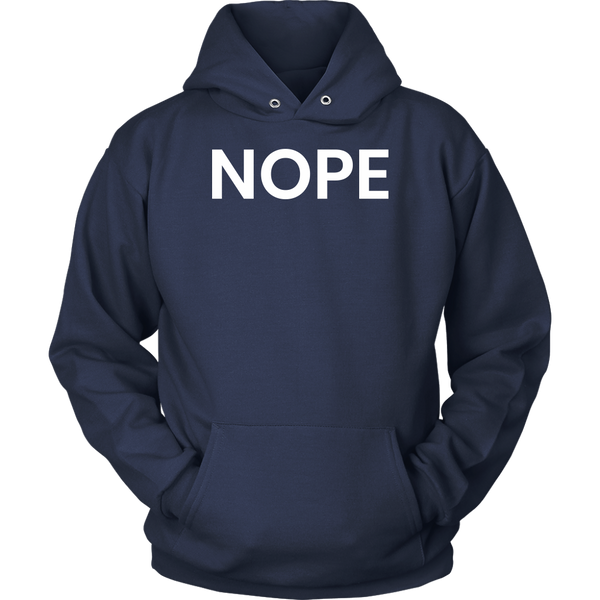 Nope- Shirts, Long Sleeve, Hoodie, Tanks, Sweatshirt