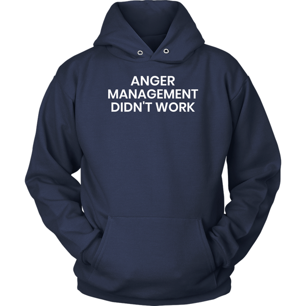 Anger Management- Shirts, Long Sleeve, Hoodie, Tanks, Sweatshirt