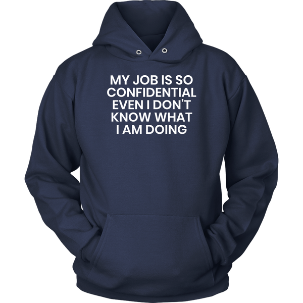 Confidential Job- Shirts, Long Sleeve, Hoodie, Tanks, Sweatshirt