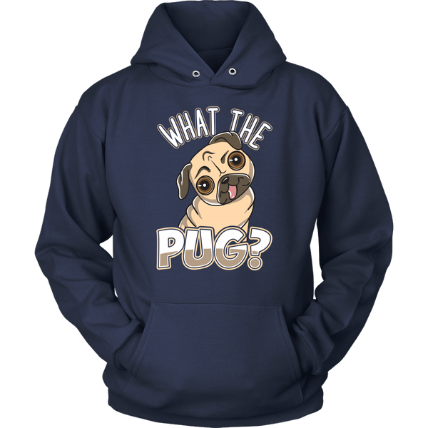 What The Pug- Shirts, Long Sleeve, Hoodie, Tanks, Sweatshirt