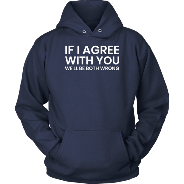 If I Agree- Shirts, Long Sleeve, Hoodie, Tanks, Sweatshirt