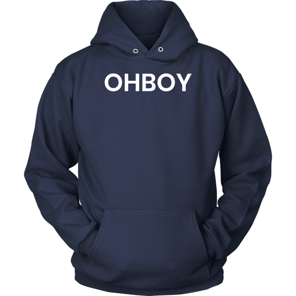 Ohboy- Shirts, Long Sleeve, Hoodie, Tanks, Sweatshirt