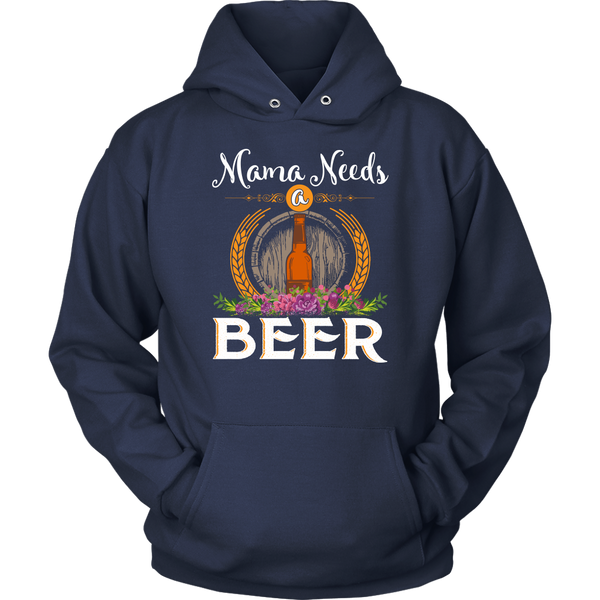 Mama Needs a Beer- Shirts, Long Sleeve, Hoodie, Tanks, Sweatshirt