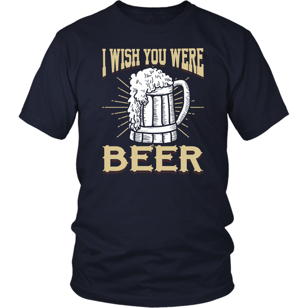 I Wish You were Beer- Shirts, Long Sleeve, Hoodie, Tanks, Sweatshirt