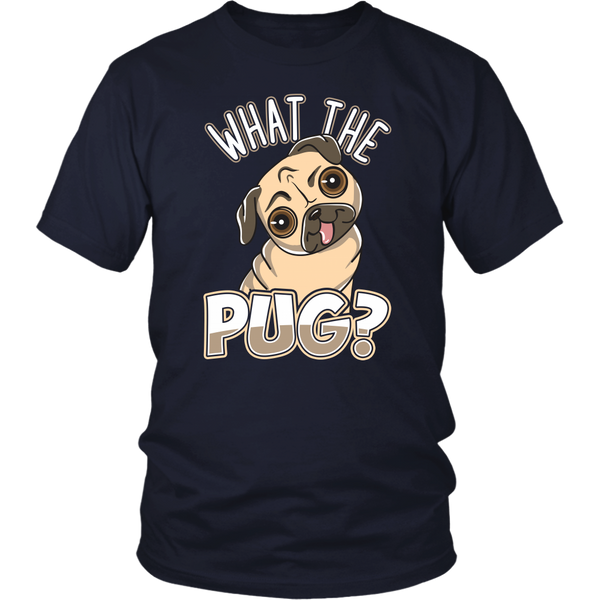 What The Pug- Shirts, Long Sleeve, Hoodie, Tanks, Sweatshirt