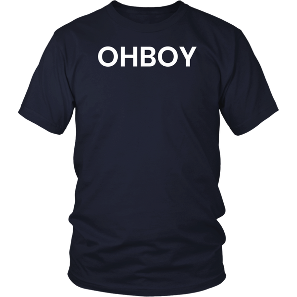 Ohboy- Shirts, Long Sleeve, Hoodie, Tanks, Sweatshirt