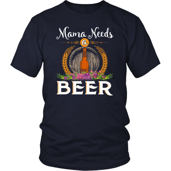 Mama Needs a Beer- Shirts, Long Sleeve, Hoodie, Tanks, Sweatshirt