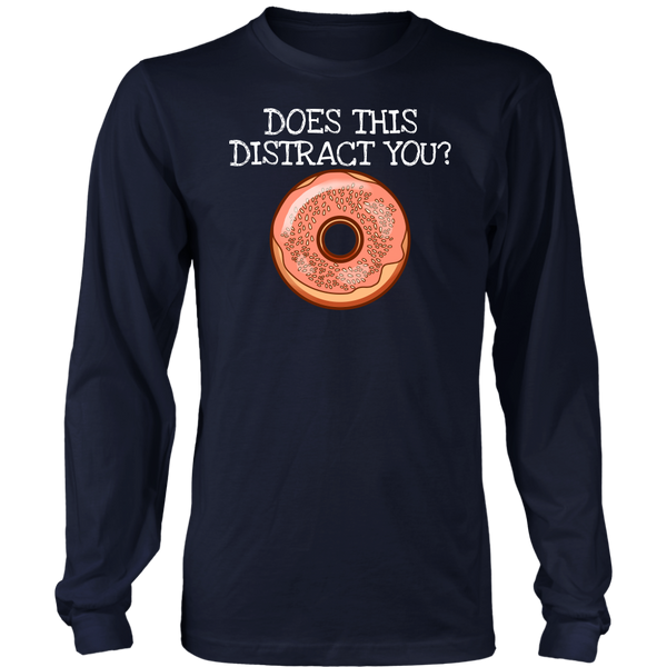 Donut Distract- Shirts, Long Sleeve, Hoodie, Tanks, Sweatshirt