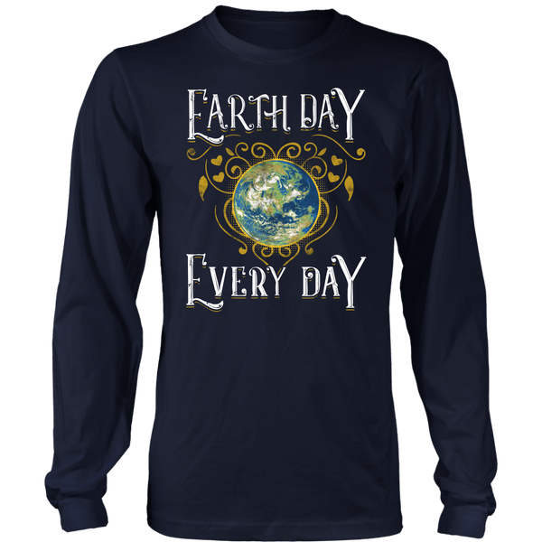 Earth Day Every Day- Shirts, Long Sleeve, Hoodie, Tanks, Sweatshirt