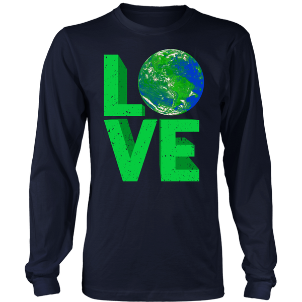 Earth Love- Shirts, Long Sleeve, Hoodie, Tanks, Sweatshirt