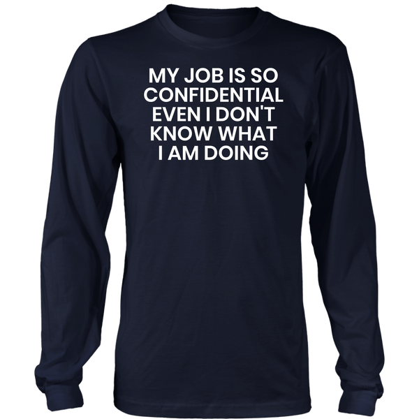 Confidential Job- Shirts, Long Sleeve, Hoodie, Tanks, Sweatshirt