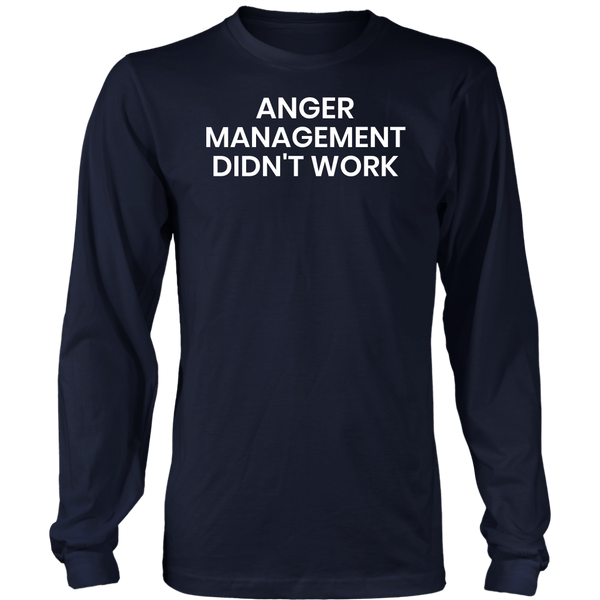 Anger Management- Shirts, Long Sleeve, Hoodie, Tanks, Sweatshirt