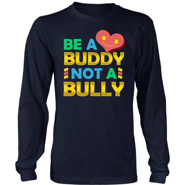 Be a Buddy- Shirts, Long Sleeve, Hoodie, Tanks, Sweatshirt