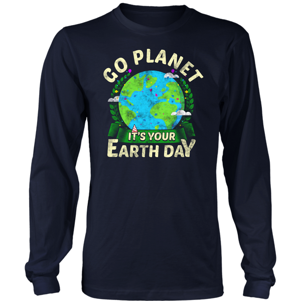 It's Your Earth Day- Shirts, Long Sleeve, Hoodie, Tanks, Sweatshirt