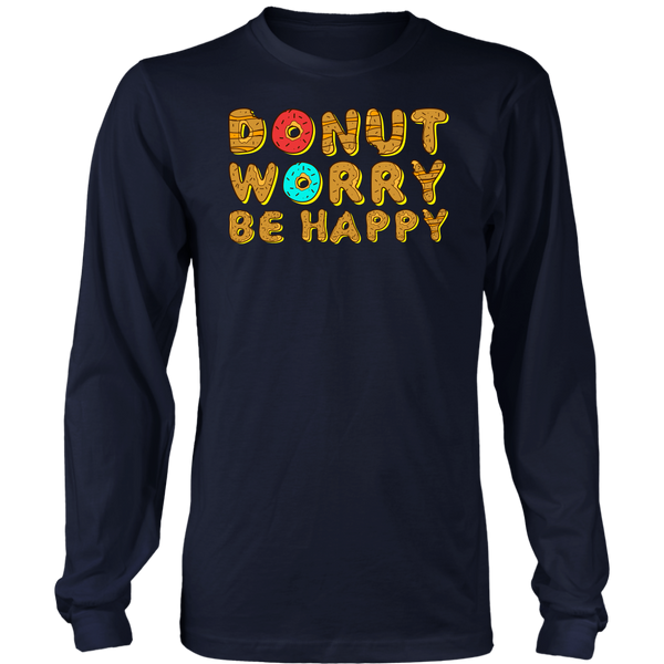 Donut Worry- Shirts, Long Sleeve, Hoodie, Tanks, Sweatshirt