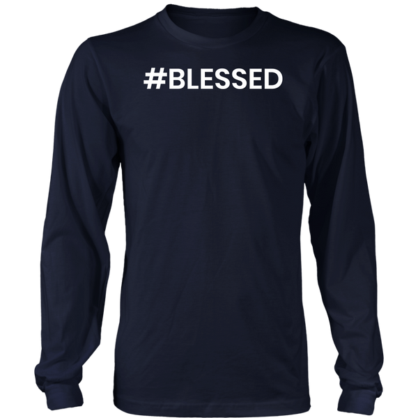 Blessed- Shirts, Long Sleeve, Hoodie, Tanks, Sweatshirt