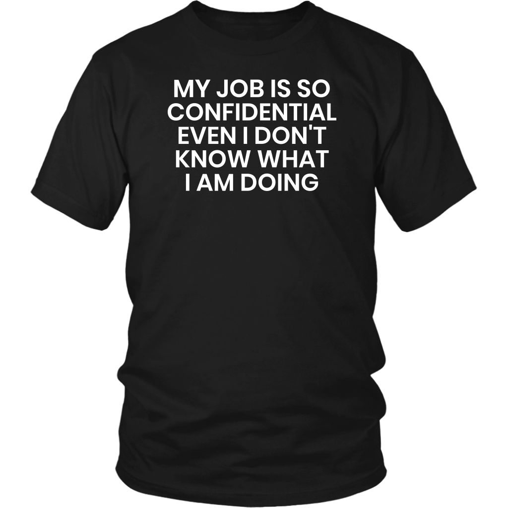 Confidential Job- Shirts, Long Sleeve, Hoodie, Tanks, Sweatshirt