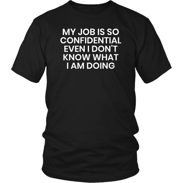 Confidential Job- Shirts, Long Sleeve, Hoodie, Tanks, Sweatshirt