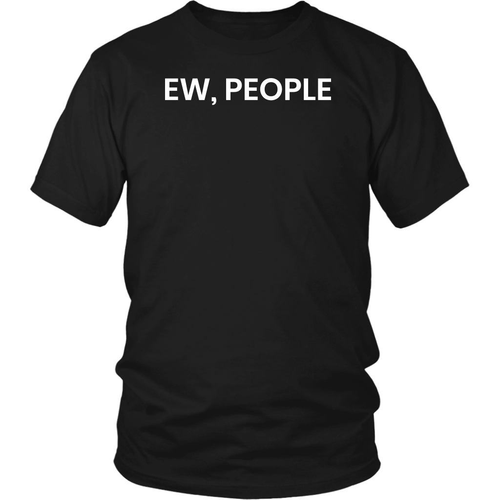 Ew People- Shirts, Long Sleeve, Hoodie, Tanks, Sweatshirt