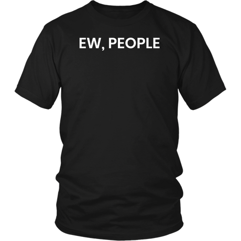 Ew People- Shirts, Long Sleeve, Hoodie, Tanks, Sweatshirt