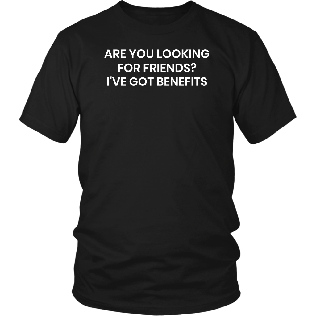 I've Got Benefits- Shirts, Long Sleeve, Hoodie, Tanks, Sweatshirt