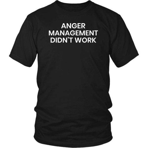 Anger Management- Shirts, Long Sleeve, Hoodie, Tanks, Sweatshirt