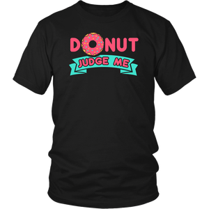 Donut Judge Me- Shirts, Long Sleeve, Hoodie, Tanks, Sweatshirt