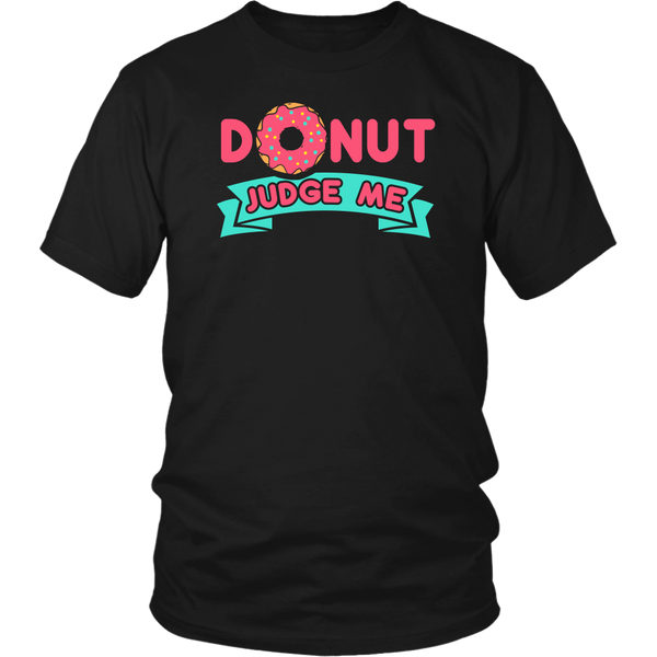 Donut Judge Me- Shirts, Long Sleeve, Hoodie, Tanks, Sweatshirt