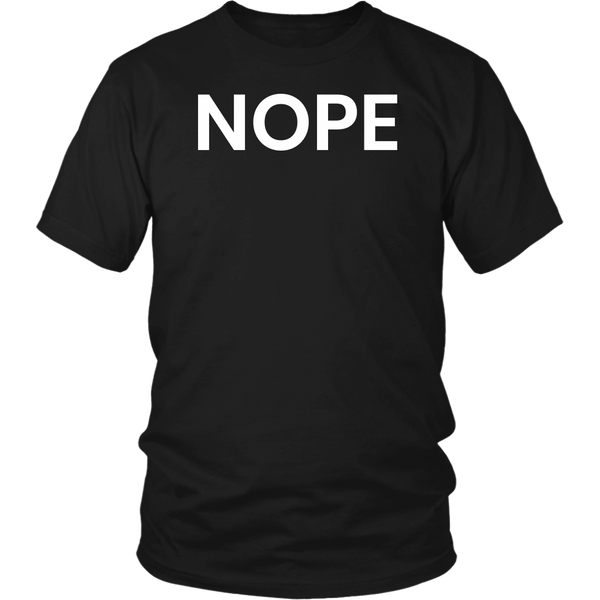 Nope- Shirts, Long Sleeve, Hoodie, Tanks, Sweatshirt