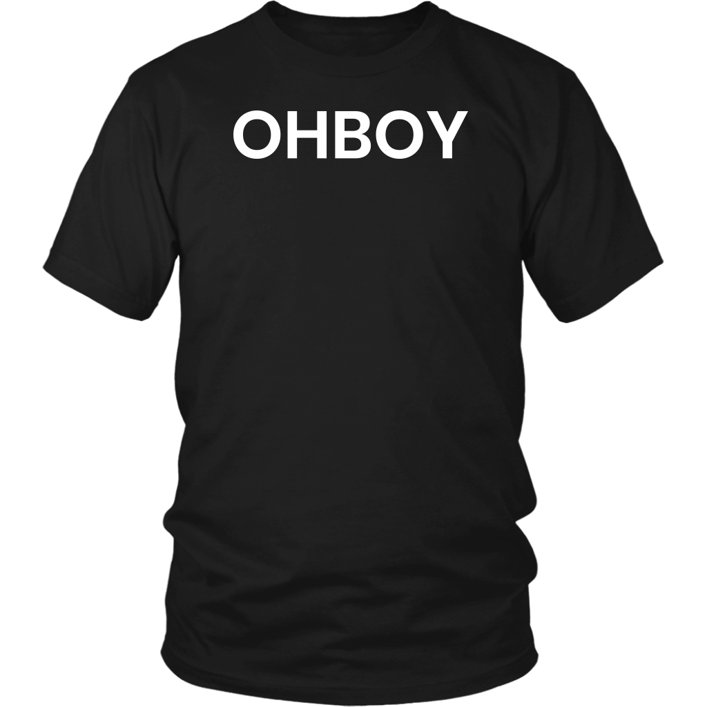 Ohboy- Shirts, Long Sleeve, Hoodie, Tanks, Sweatshirt