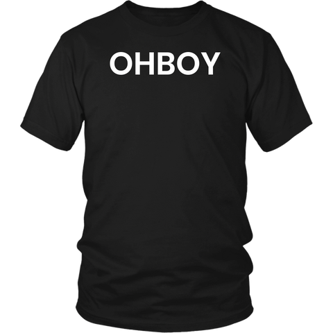 Ohboy- Shirts, Long Sleeve, Hoodie, Tanks, Sweatshirt