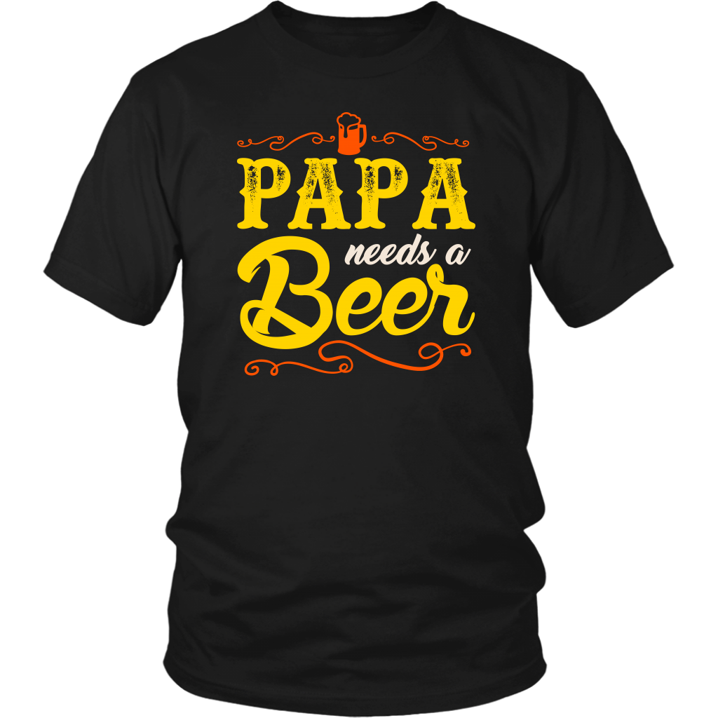 Papa Needs a Beer- Shirts, Long Sleeve, Hoodie, Tanks, Sweatshirt