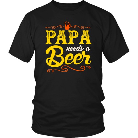 Papa Needs a Beer- Shirts, Long Sleeve, Hoodie, Tanks, Sweatshirt