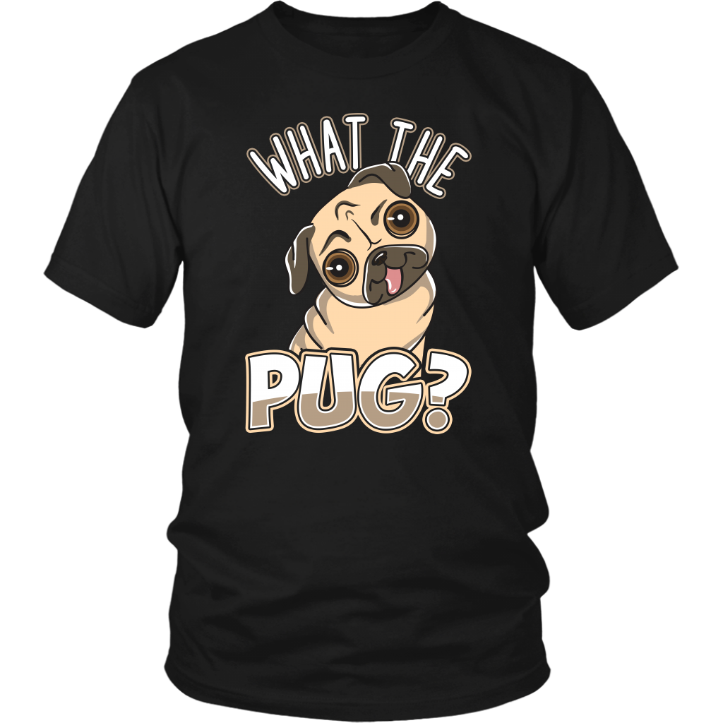 What The Pug- Shirts, Long Sleeve, Hoodie, Tanks, Sweatshirt