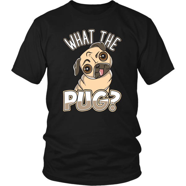 What The Pug- Shirts, Long Sleeve, Hoodie, Tanks, Sweatshirt