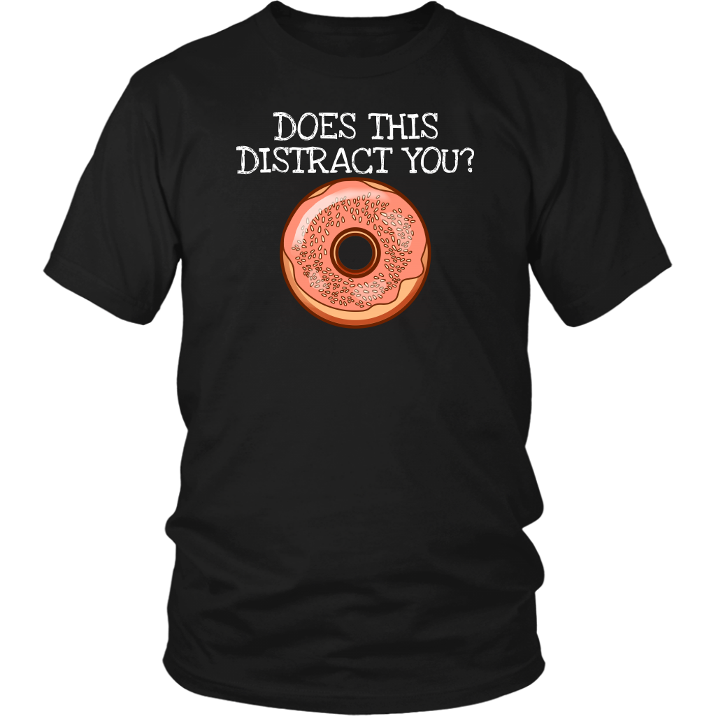 Donut Distract- Shirts, Long Sleeve, Hoodie, Tanks, Sweatshirt