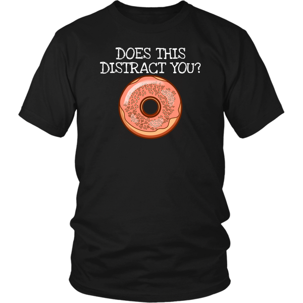 Donut Distract- Shirts, Long Sleeve, Hoodie, Tanks, Sweatshirt